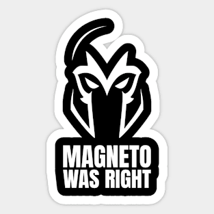 Magneto Was Right type 2 Sticker